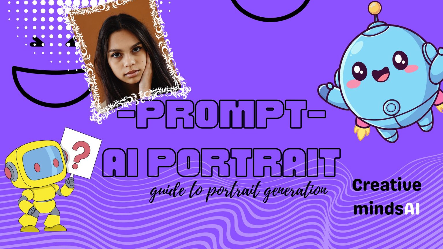 Realistic AI Portrait Prompt Guide for Creators - CreativeMindsAI